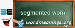 WordMeaning blackboard for segmented worm